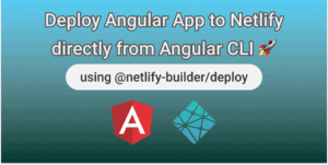 Deploy Angular App to Netlify directly from Angular CLI​