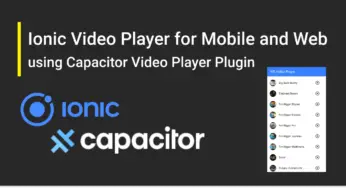 Ionic Video Player for Mobile and Web using Capacitor Video Player Plugin